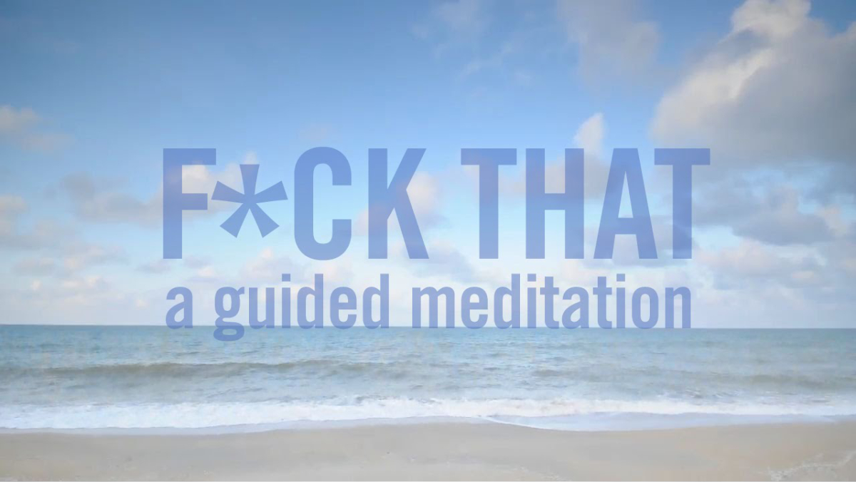 Fck That: A Guided Meditation
